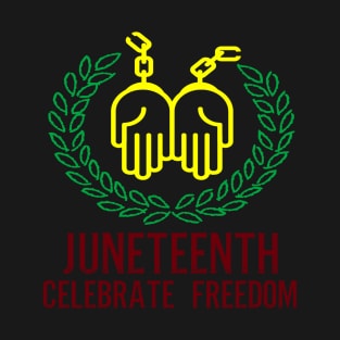 juneteenth celebrate freedom T-Shirt