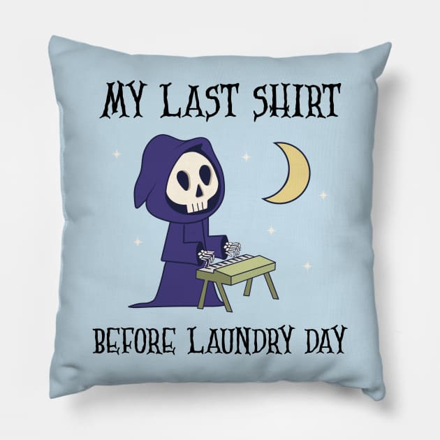 My Last Shirt Before Laundry Day Pillow by ElevateElegance