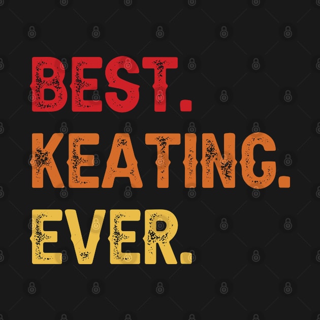 Best KEATING Ever, KEATING Second Name, KEATING Middle Name by confoundca