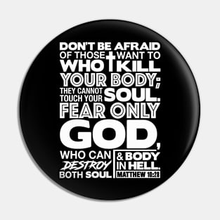 Matthew 10:28 Don’t Be Afraid Pin