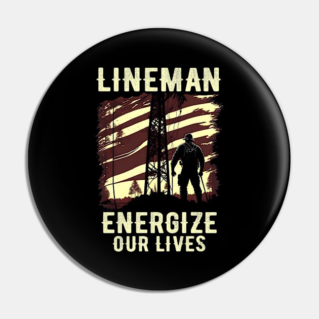 Lineman energize our lives Pin by T-shirt US