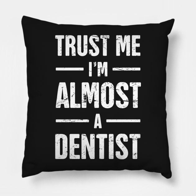 Trust Me I'm Almost A Dentist Funny Dental Student Tshirt Trust Me I'm Almost A Dentist Funny Dental Student Tshirt