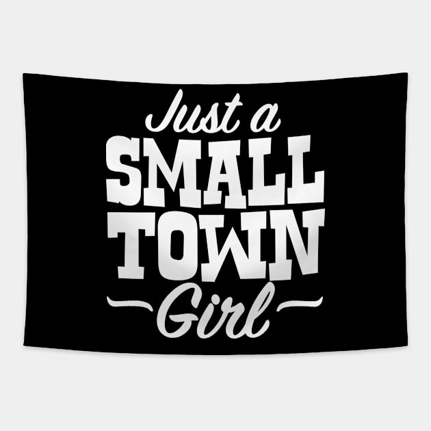 Just A Small Town Girl Tapestry by DetourShirts