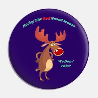 Rocky The Red Nose Moose Pin