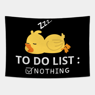 To Do List Nothing Duck Tapestry