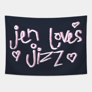 jenn loves jizz Tapestry