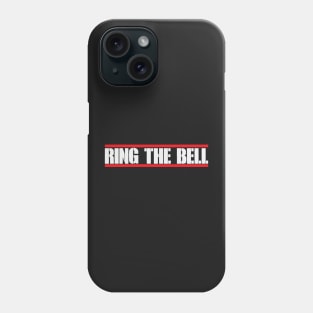 Ring the Bell (Pro Wrestling) Phone Case