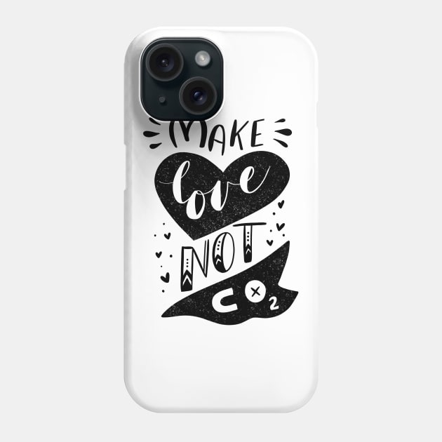 Make Love Not CO2 Phone Case by krimons