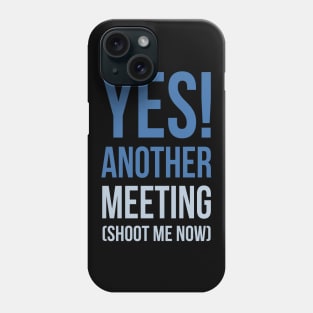 Developer Yes Another Meeting Phone Case