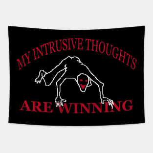 My intrusive thoughts are winning Tapestry