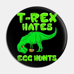 Easter T Rex Hates Egg Hunts Pin