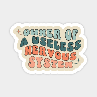 Owner Of A Useless Nervous System - POTS Syndrome Magnet