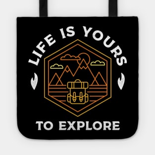 Life is yours to explore Tote