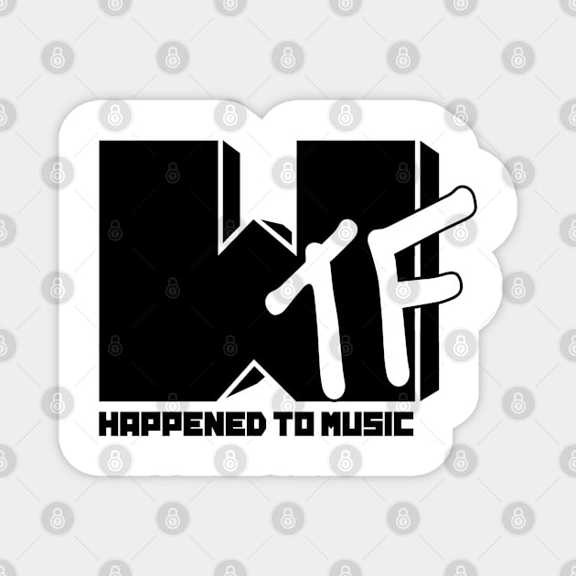 Wtf happened to music. Perfect present for mom mother dad father friend him or her Magnet by SerenityByAlex