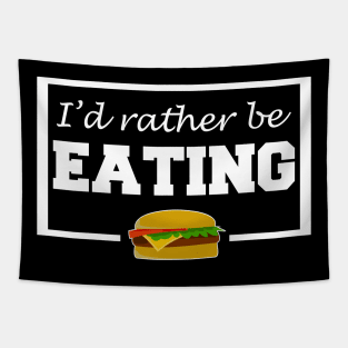 I'd Rather Be Eating Tapestry