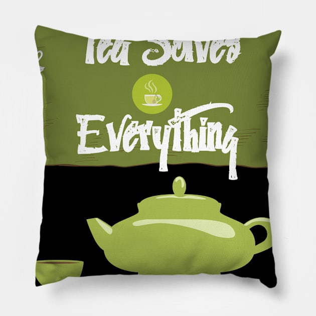 Tea Solves Everything Pillow by olaviv
