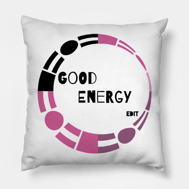 Good Energy by edit Pillow by Edit1