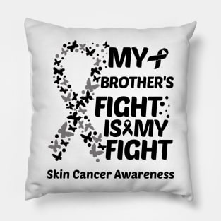 My Brothers Fight Is My Fight Skin Cancer Awareness Pillow