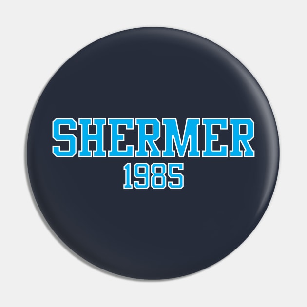 Shermer 1985 Pin by GloopTrekker