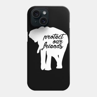 protect our friends - elephant Phone Case