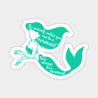 Always Be A Mermaid Magnet