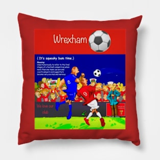 It's Squeaky bum time Wrexham supporters Pillow