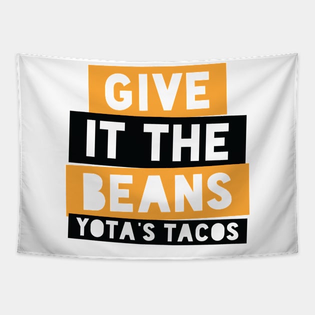 Give it the beans - Yota's Tacos - Stencil Tapestry by neodhlamini