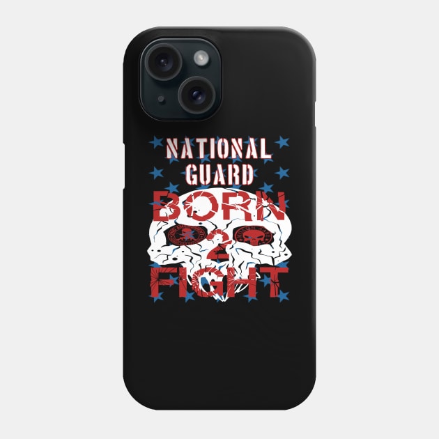 National Guard Born 2 Fight Phone Case by goondickdesign