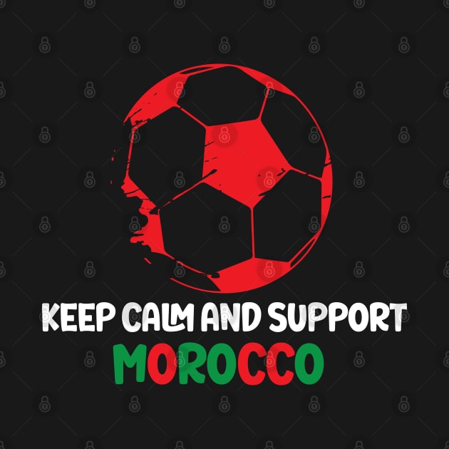 keep calm and support morocco, moroccan Supporter by StoreOfLove