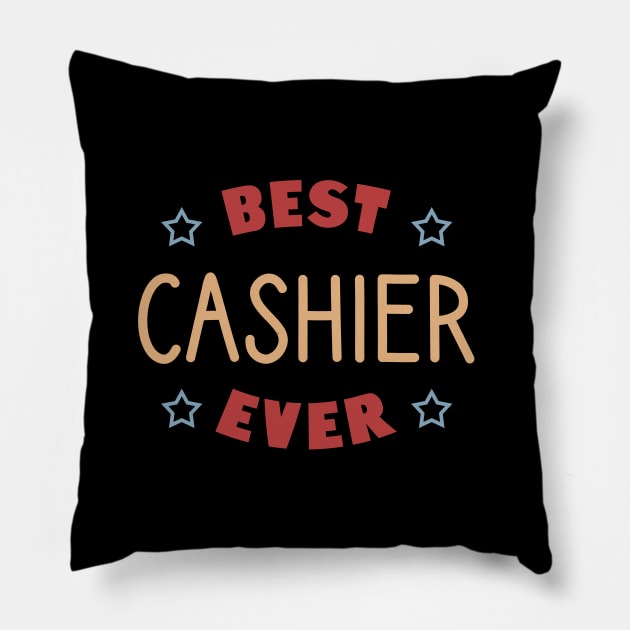 Best cashier ever Pillow by cypryanus