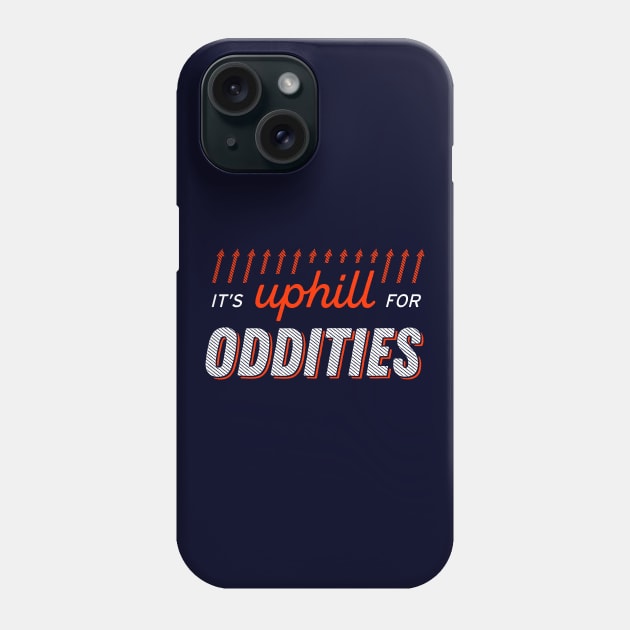 It's uphill for oddities Phone Case by lowercasev