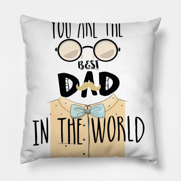 You Are The Best Dad In The World Pillow by diwwci_80