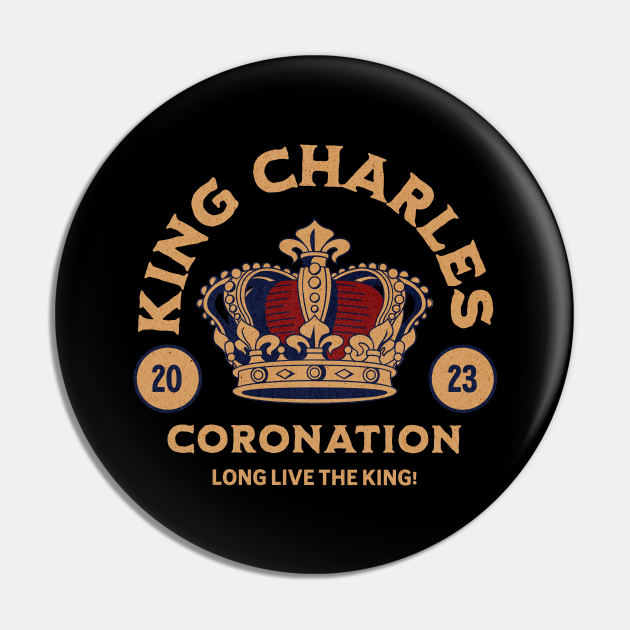 King Charles 3rd Coronation 2023 king of england King Charles Pin