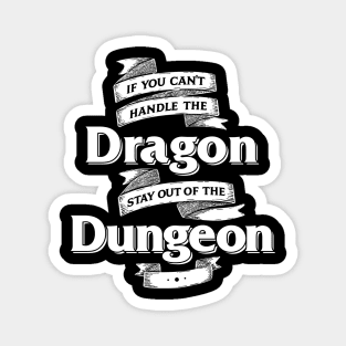 If You Can't Handle the Dragon Stay Out of the Dungeon D&D Magnet