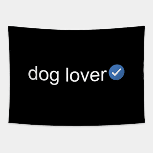 Verified Dog Lover (White Text) Tapestry