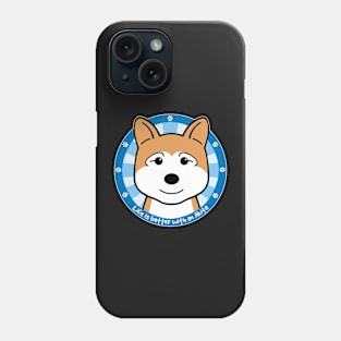 Life is Better With an Akita Phone Case