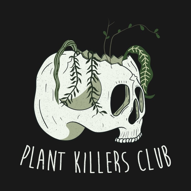 Plant killers club by secondskin