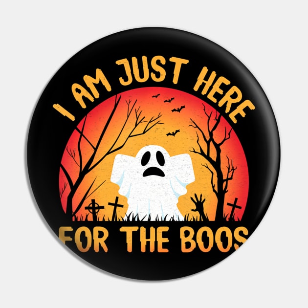I am just here for the Boos Ghost Halloween Pin by Hensen V parkes