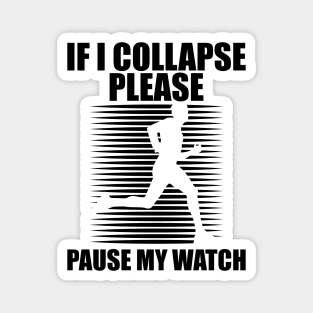 Runner - If I collapse please pause my watch Magnet