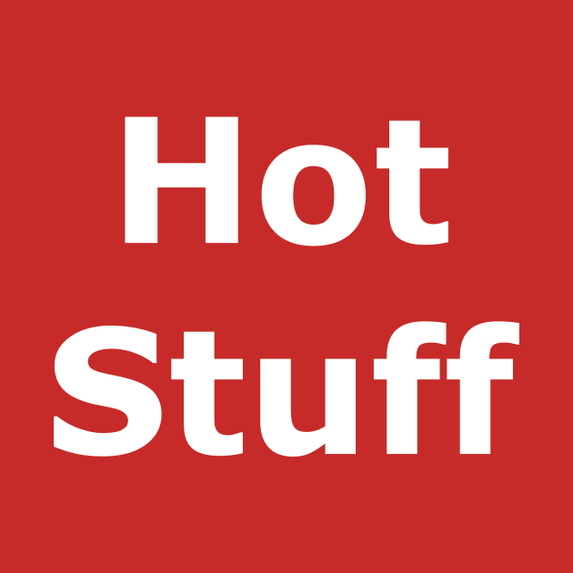 Hot Stuff by Quarantique