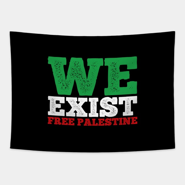 WE EXIST FREE PALESTINE - PALESTINIAN LIVES MATTER Tapestry by mangobanana