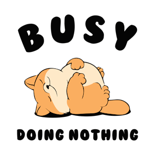 Busy Doing Nothing Lazy Dog T-Shirt