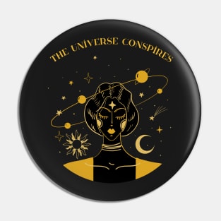 The Universe Conspires Pin