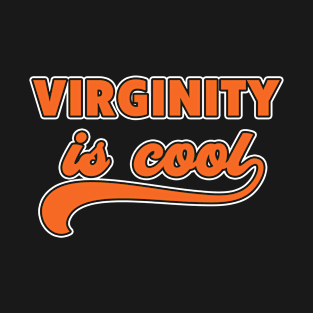 Virginity is Cool Virgin T-Shirt