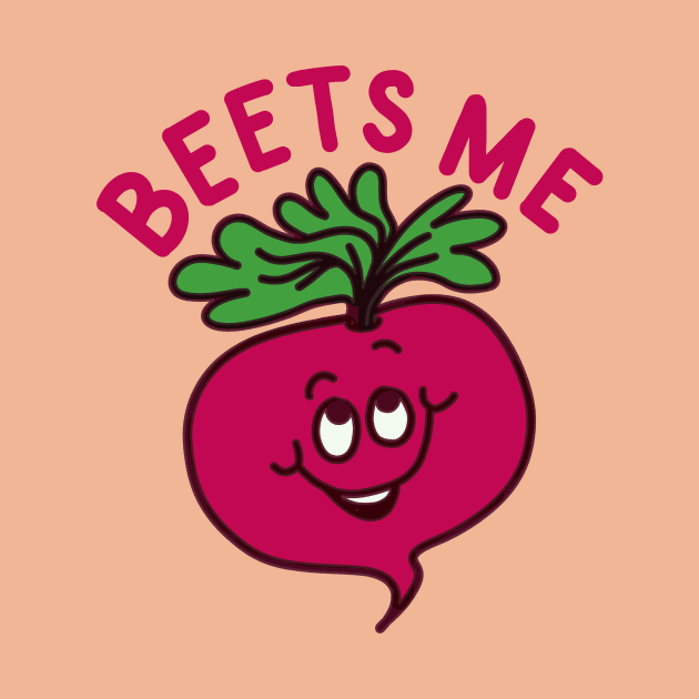Beets Me - Punny Vegetable by sombreroinc