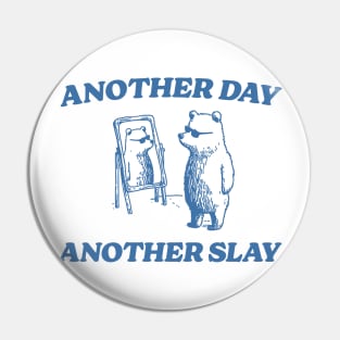 Another Day Another Slay Graphic T-Shirt, Retro Unisex Adult T Shirt, Funny Bear T Shirt, Meme Pin