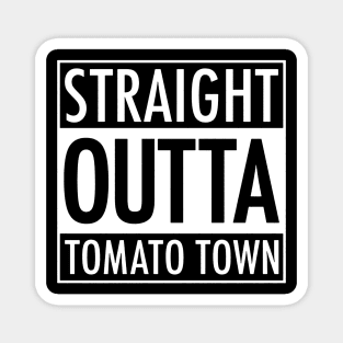 Straight Outta Tomato Town Magnet