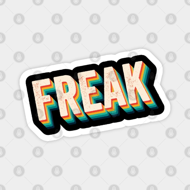 Freak - Freak Retro Magnet by Kudostees