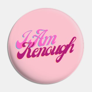 I Am kenough Pin