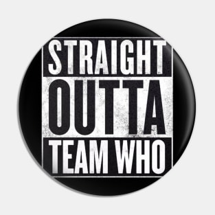 Straight Outta Team Who Pin